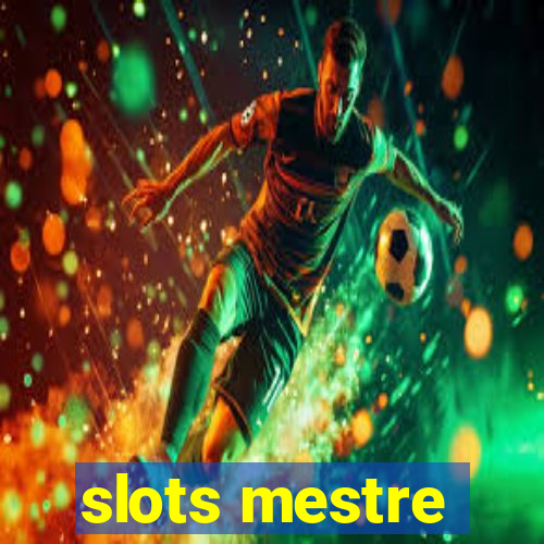 slots mestre